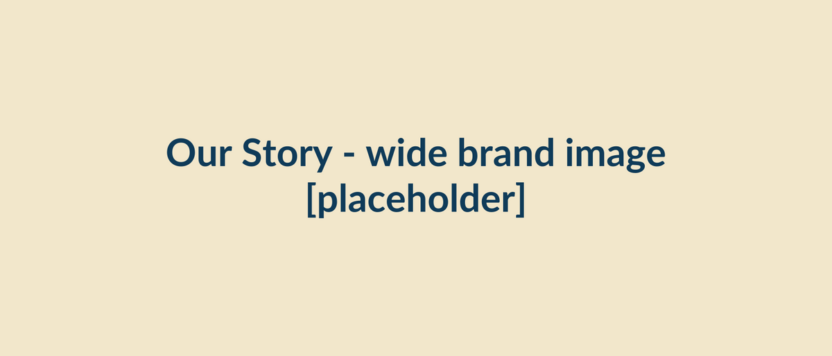 Placeholder: wide brand image for Our Story